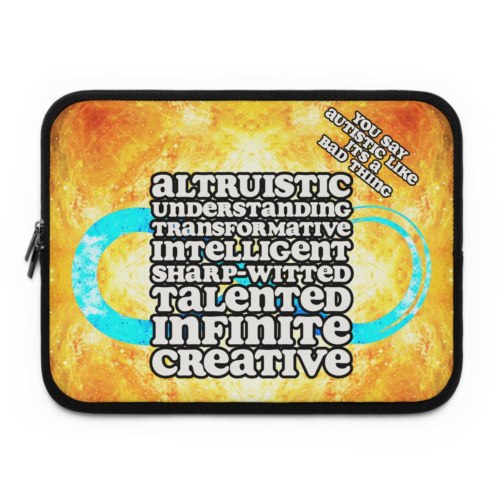 Katerina's Autistic Gold Desires "You Say Autistic" Laptop Sleeve