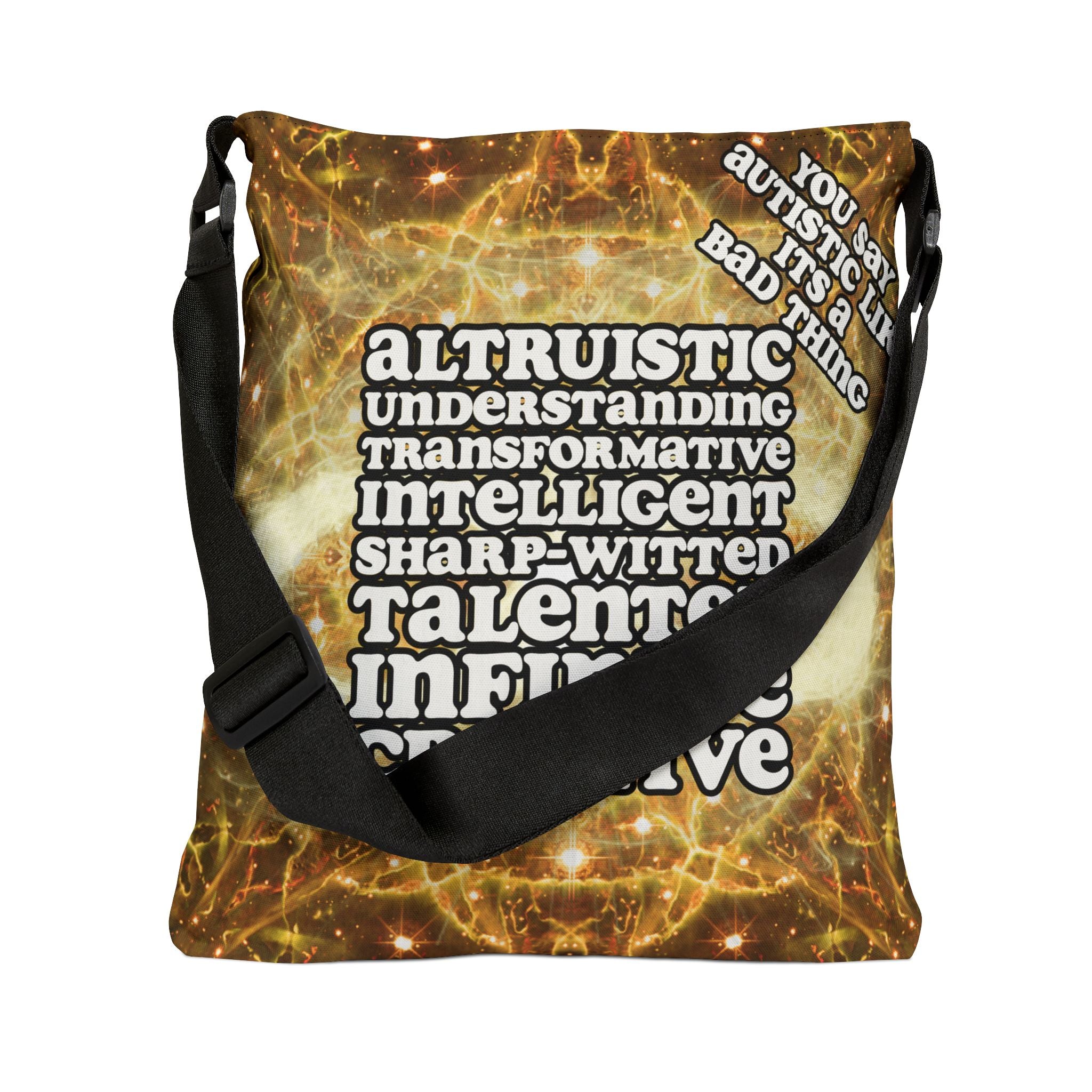 Katerina's Golden Moment Infinity Desires 2022 "You Say Autistic"Adjustable Tote