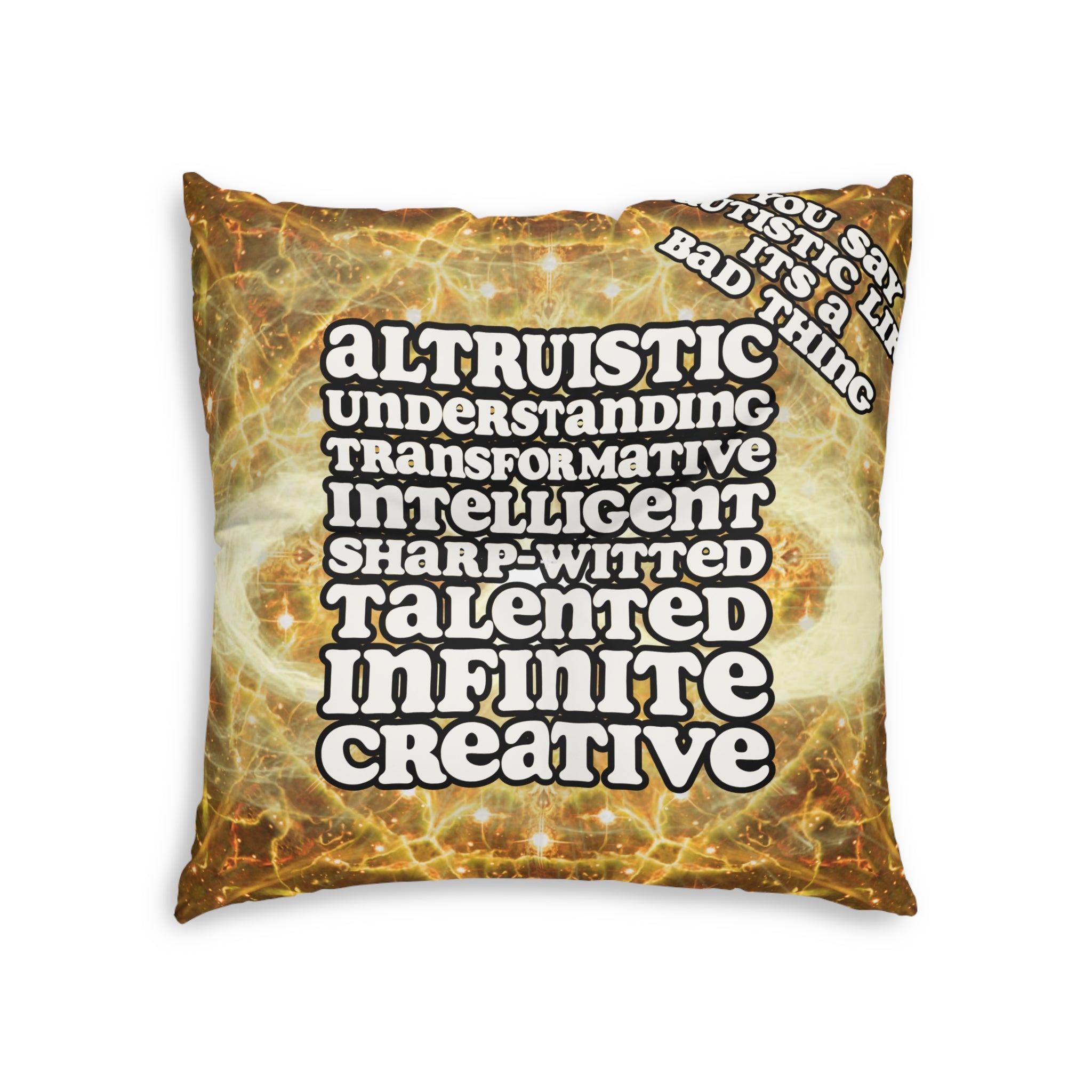 Katerina's Golden Moment Infinity Desires 2022 "You Say Autistic" Tufted Square
