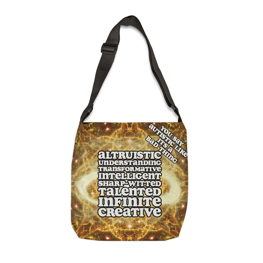 Katerina's Golden Moment Infinity Desires 2022 "You Say Autistic"Adjustable Tote