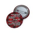 Katerina's Battle Symphony Desires "Just Because You Can't" Pin Buttons