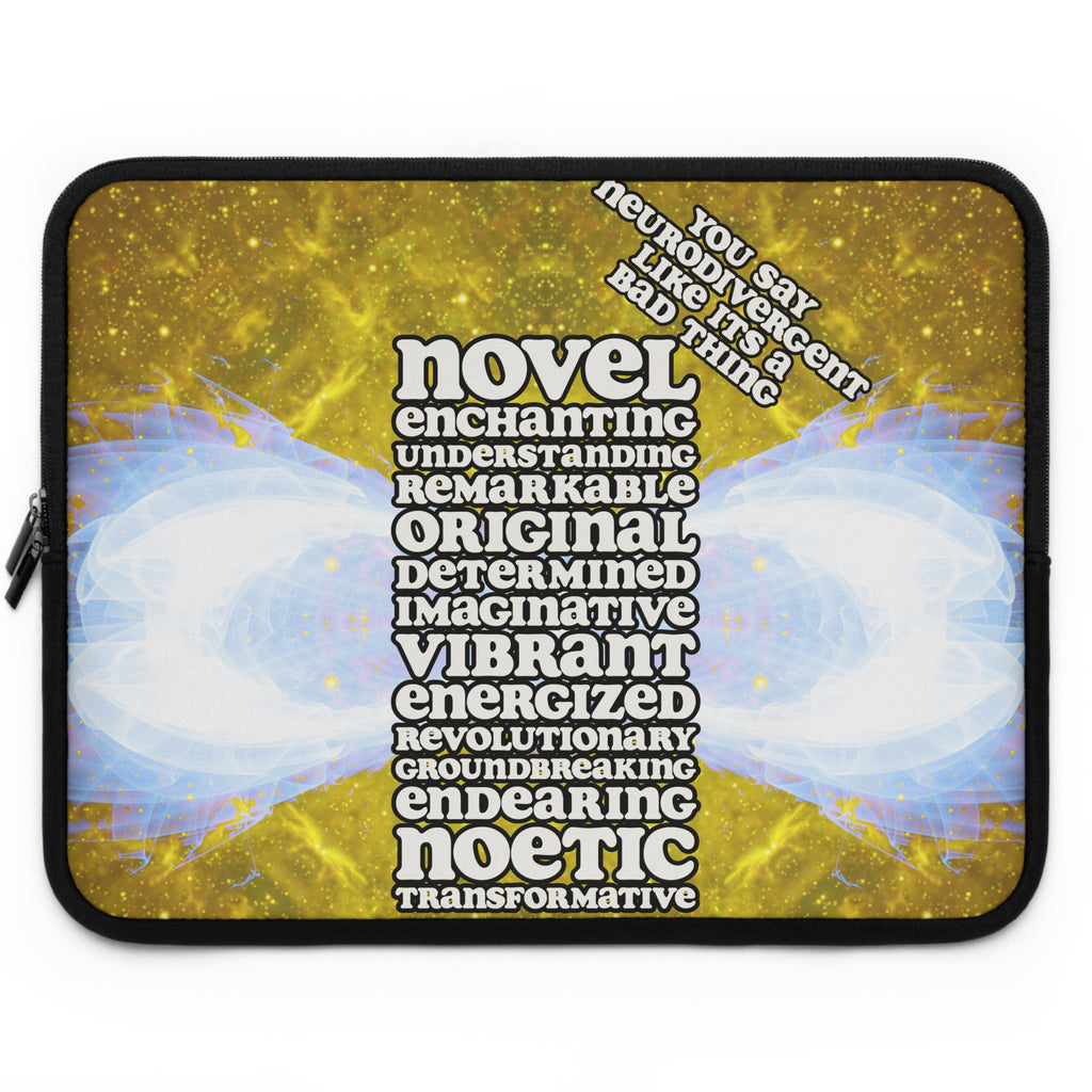 Katerina's Golden Infinity Desires 2022 "You Say Neurodivergent" Laptop Sleeve