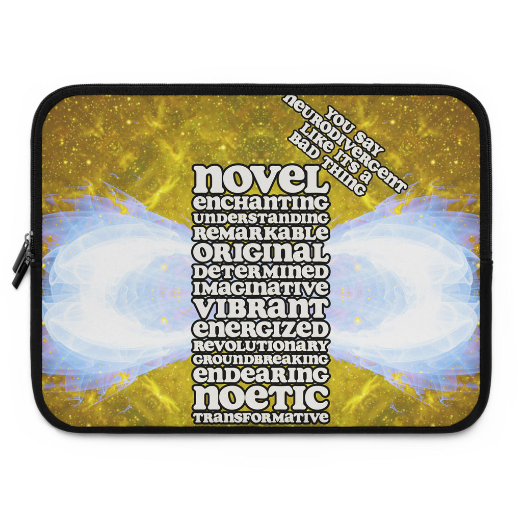 Katerina's Golden Infinity Desires 2022 "You Say Neurodivergent" Laptop Sleeve
