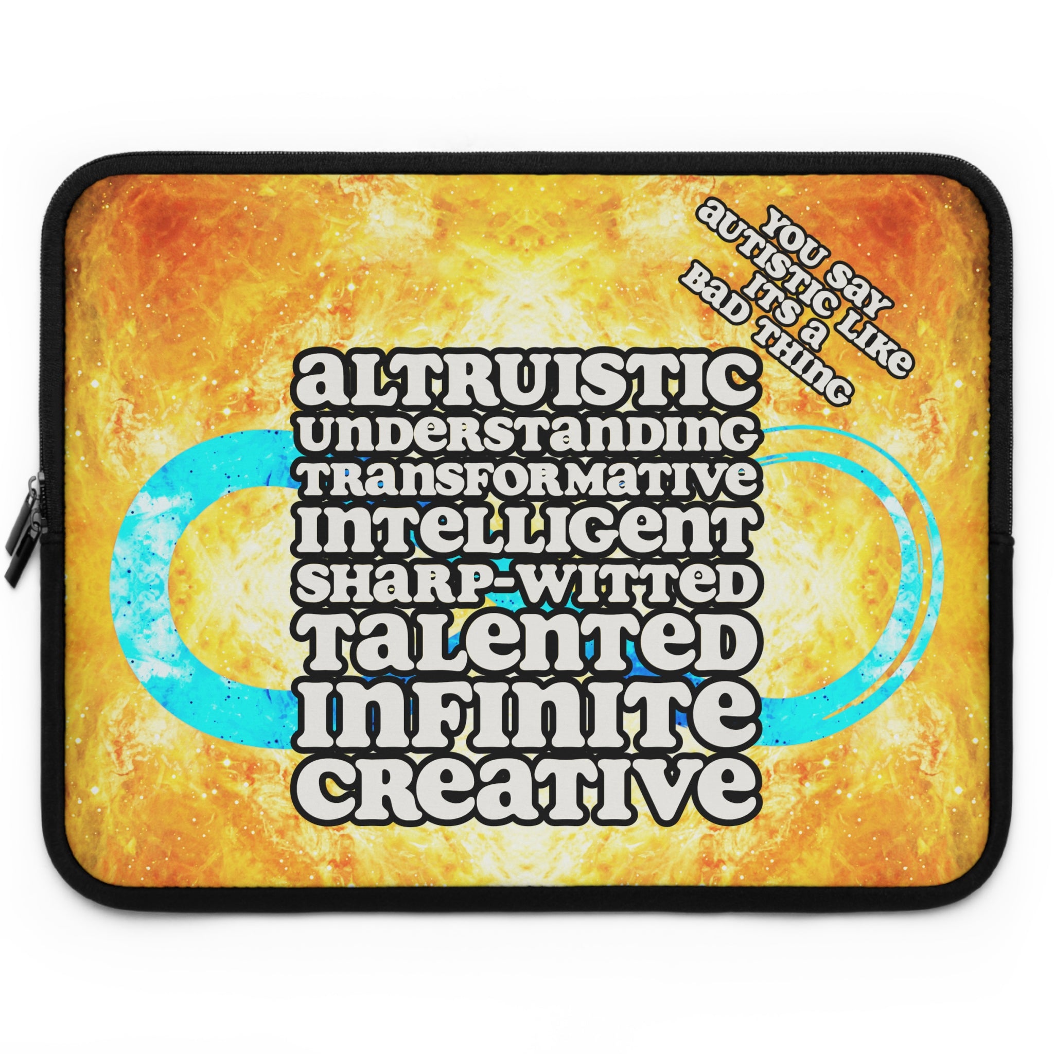 Katerina's Autistic Gold Desires "You Say Autistic" Laptop Sleeve