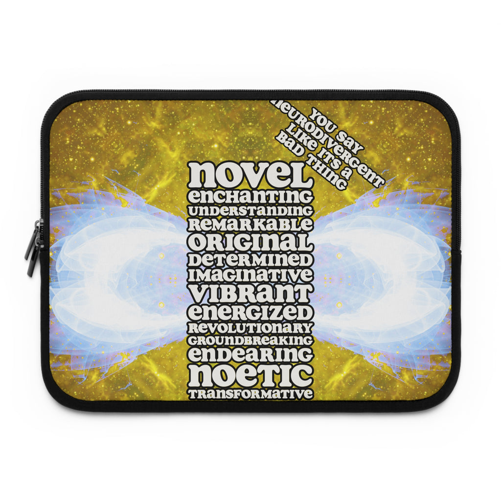 Katerina's Golden Infinity Desires 2022 "You Say Neurodivergent" Laptop Sleeve