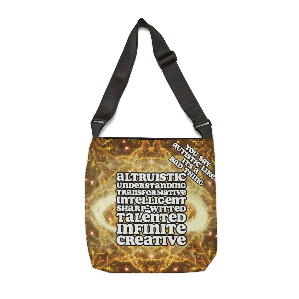 Katerina's Golden Moment Infinity Desires 2022 "You Say Autistic"Adjustable Tote