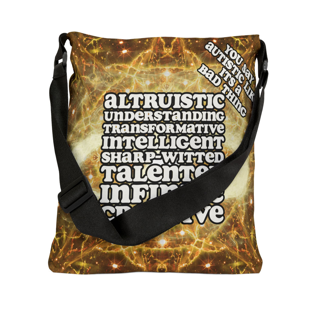 Katerina's Golden Moment Infinity Desires 2022 "You Say Autistic"Adjustable Tote