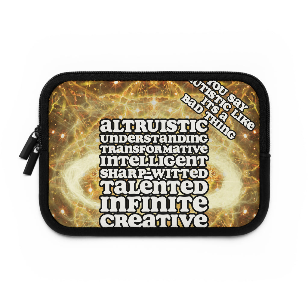 Katerina's Golden Moment Infinity Desires 2022 "You Say Autistic" Laptop Sleeve