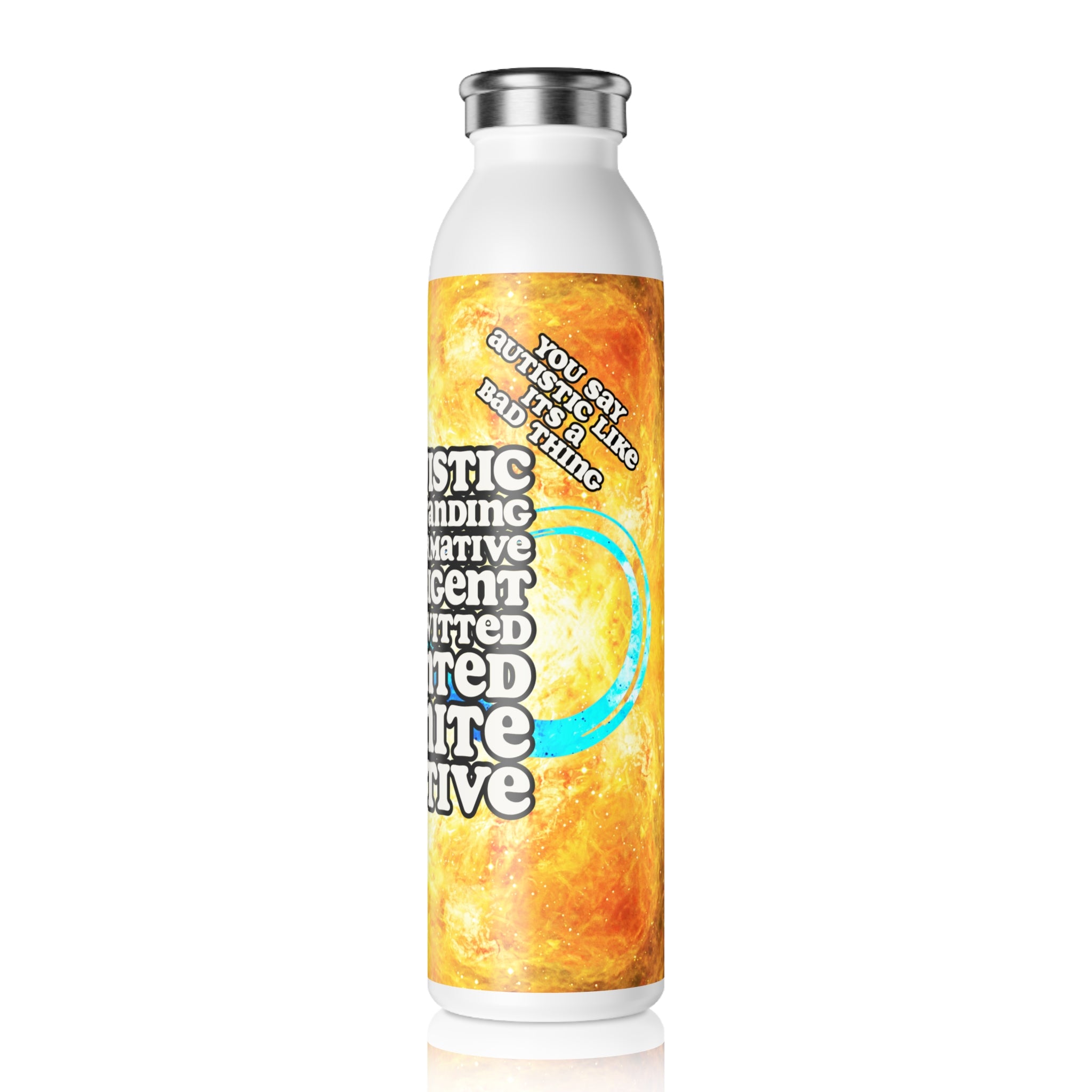 Katerina's Autistic Gold Desires "You Say Autistic" Slim Water Bottle