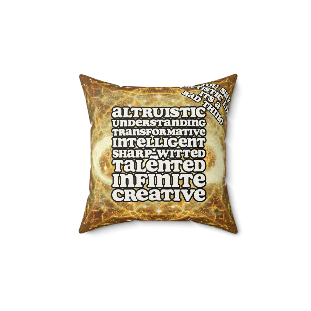 Katerina's Golden Moment Infinity Desires 2022 "You Say Autistic"Faux Suede Pillow